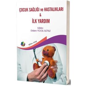 Çocuk Sağlığı ve Hastalıkları İlk Yardım-Didem Yücel Elitez