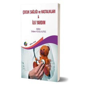 Çocuk Sağlığı ve Hastalıkları İlk Yardım-Didem Yücel Elitez