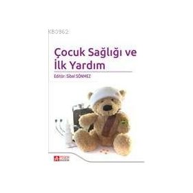 Çocuk Sağlığı ve İlk Yardım - Pegem Akademi Yayıncılık