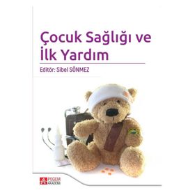 Çocuk Sağlığı ve İlk Yardım - Pegem Akademi Yayıncılık