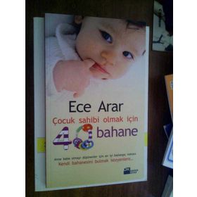 ÇOCUK SAHIBI OLMAK İÇİN 40 BAHANE - ECE ARAR