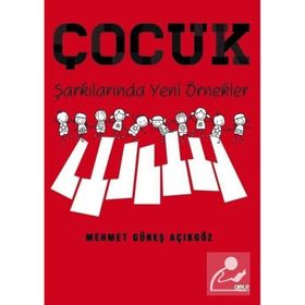 Çocuk Şarkılarında Yeni Örnekler - Mehmet Güneş Açıkgöz