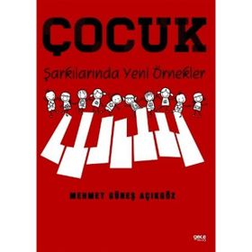 Çocuk Şarkılarında Yeni Örnekler - Mehmet Güneş Açıkgöz