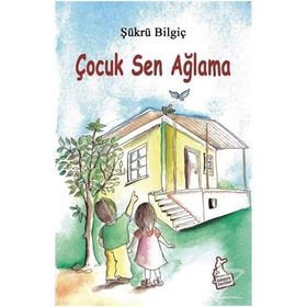 Çocuk Sen Ağlama - Şükrü Bilgiç
