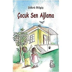 Çocuk Sen Ağlama - Şükrü Bilgiç