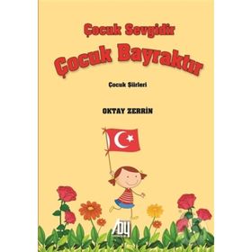 Çocuk Sevgidir Çocuk Bayraktır - Oktay Zerrin