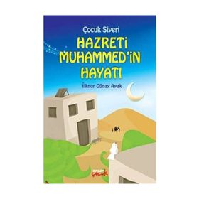 Çocuk Siyeri Hazreti Muhammedin Hayatı - İlknur Günay Apak