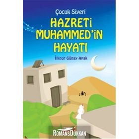 Çocuk Siyeri Hazreti Muhammedin Hayatı - İlknur Günay Apak