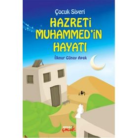 Çocuk Siyeri Hz. Muhammed'in Hayatı Ensar Neşriyat Yayınları