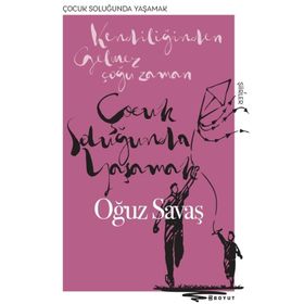 Çocuk Soluğunda Yaşamak - Oğuz Savaş