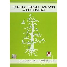 Çocuk - Spor - Mekan ve Ergonomi - İlkay M. Özdemir Şebnem Ertaş