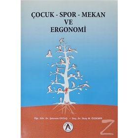 Çocuk - Spor - Mekan ve Ergonomi - İlkay M. Özdemir Şebnem Ertaş