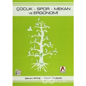 Çocuk - Spor - Mekan ve Ergonomi - İlkay M. Özdemir Şebnem Ertaş
