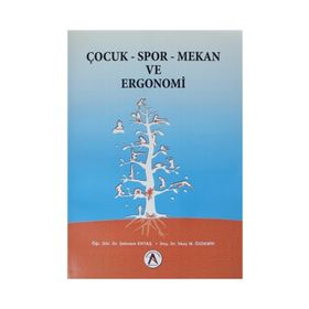 Çocuk - Spor - Mekan ve Ergonomi - İlkay M. Özdemir Şebnem Ertaş