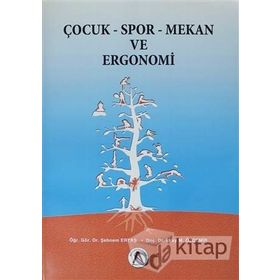 Çocuk - Spor - Mekan ve Ergonomi - İlkay M. Özdemir Şebnem Ertaş