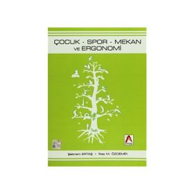 Çocuk - Spor - Mekan ve Ergonomi - İlkay M. Özdemir Şebnem Ertaş