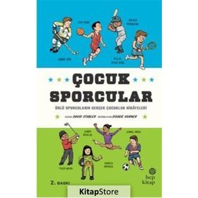 Çocuk Sporcular - Ünlü Sporcuların Gerçek Çocukluk Hikâyeleri - Hep Kitap