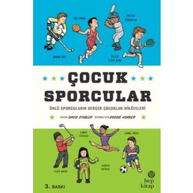 Çocuk Sporcular - Ünlü Sporcuların Gerçek Çocukluk Hikâyeleri - Hep Kitap