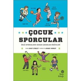 Çocuk Sporcular - Ünlü Sporcuların Gerçek Çocukluk Hikâyeleri - Hep Kitap