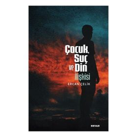 Çocuk Suç ve Din İlişkisi - Ercan Çelik