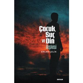 Çocuk Suç ve Din İlişkisi - Ercan Çelik