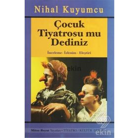 ÇOCUK TIYATROSU MU DEDINIZ? - NIHAL KUYUMCU