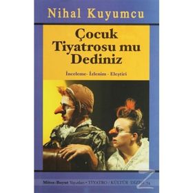 ÇOCUK TIYATROSU MU DEDINIZ? - NIHAL KUYUMCU