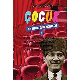 Çocuk Tiyatrosu Oyun Metinleri 1 - Deniz Karameşe