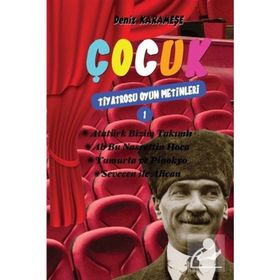 Çocuk Tiyatrosu Oyun Metinleri 1 - Deniz Karameşe