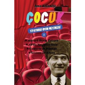 Çocuk Tiyatrosu Oyun Metinleri 1 - Deniz Karameşe