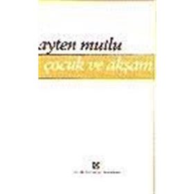 Çocuk ve Akşam - Ayten Mutlu