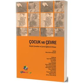 Çocuk ve Çevre - Esra Ağyar Ayşen TÜRKDÖNMEZ Güneş Salı Hande Güngör Hatice Erten Sarıkaya Pelin Ülker
