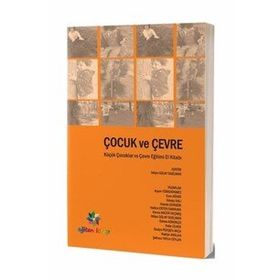 Çocuk ve Çevre - Esra Ağyar Ayşen TÜRKDÖNMEZ Güneş Salı Hande Güngör Hatice Erten Sarıkaya Pelin Ülker
