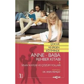 Çocuk ve Ergen Eğitiminde Anne-Baba Rehber Kitabı - Ersin Memişay