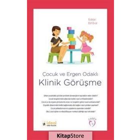 Çocuk ve Ergen Odaklı Klinik Görüşme - Elif Erol