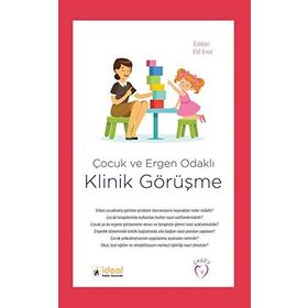 Çocuk ve Ergen Odaklı Klinik Görüşme - Elif Erol