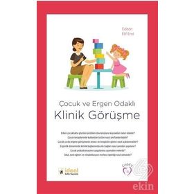 Çocuk ve Ergen Odaklı Klinik Görüşme - Elif Erol