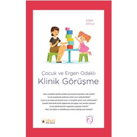 Çocuk ve Ergen Odaklı Klinik Görüşme - Elif Erol