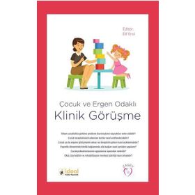 Çocuk ve Ergen Odaklı Klinik Görüşme - Elif Erol