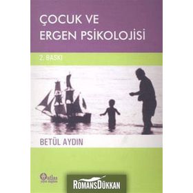 ÇOCUK VE ERGEN PSIKOLOJISI - BETÜL AYDIN