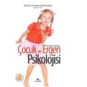 ÇOCUK VE ERGEN PSIKOLOJISI - ÖZGÜR AYHAN ÖZKAYNAK