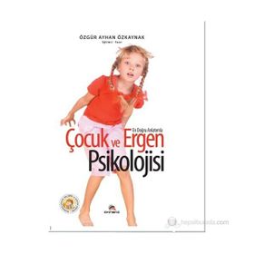 ÇOCUK VE ERGEN PSIKOLOJISI - ÖZGÜR AYHAN ÖZKAYNAK