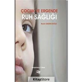 ÇOCUK VE ERGENDE RUH SAĞLIĞI - RASIM BAKIRCIOĞLU