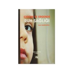 ÇOCUK VE ERGENDE RUH SAĞLIĞI - RASIM BAKIRCIOĞLU