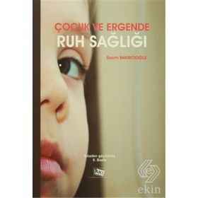 ÇOCUK VE ERGENDE RUH SAĞLIĞI - RASIM BAKIRCIOĞLU