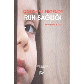 ÇOCUK VE ERGENDE RUH SAĞLIĞI - RASIM BAKIRCIOĞLU