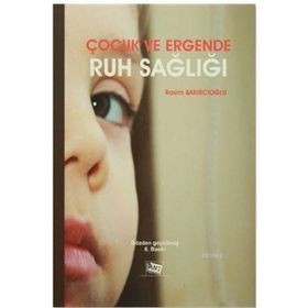 ÇOCUK VE ERGENDE RUH SAĞLIĞI - RASIM BAKIRCIOĞLU