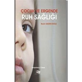 ÇOCUK VE ERGENDE RUH SAĞLIĞI - RASIM BAKIRCIOĞLU