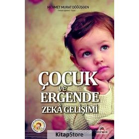 Çocuk ve Ergende Zeka Gelişimi - Mehmet Murat Döğüşgen