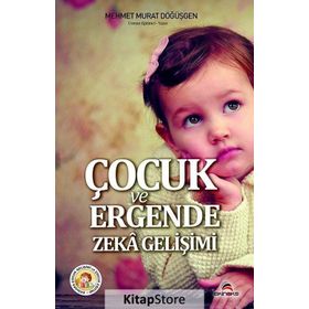 Çocuk ve Ergende Zeka Gelişimi - Mehmet Murat Döğüşgen